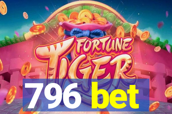 796 bet